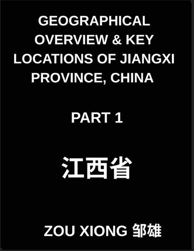 Cover image for Geographical Overview & Key Locations of Jiangxi Province, China (Part 1) - Master Chinese Characters, Pinyin, and English for Addresses, Names in Jiangxi, and HSK Preparation