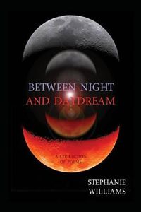 Cover image for Between Night and Daydream: A Collection of Poems