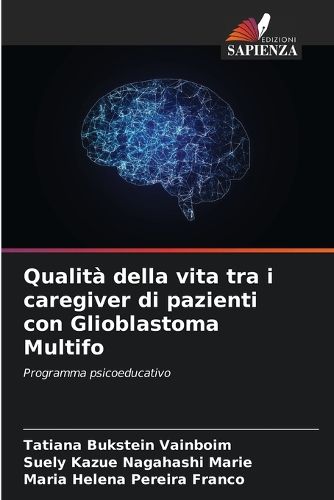 Cover image for Qualita della vita tra i caregiver di pazienti con Glioblastoma Multifo