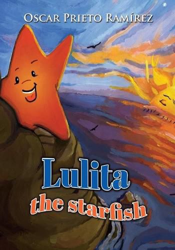 Cover image for Lulita the Starfish: Remember that you are unique and important to the universe. Childrens self-esteem 6-12 years