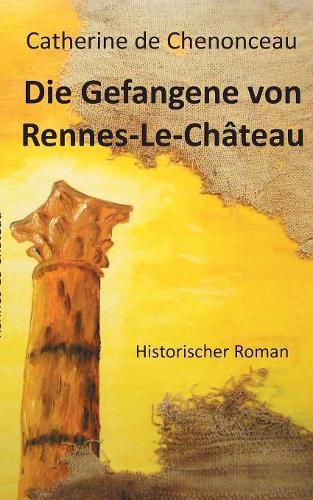 Cover image for Die Gefangene von Rennes-Le-Chateau