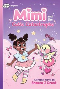 Cover image for Mimi and the Cutie Catastrophe: A Graphix Chapters Book (Mimi #1)