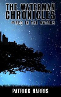 Cover image for The Waterman Chronicles 3: Red in the Waters