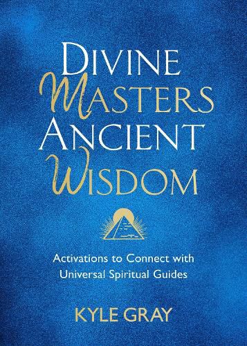 Cover image for Divine Masters, Ancient Wisdom: Activations to Connect with Universal Spiritual Guides