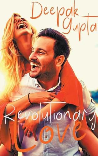 Cover image for Revolutionary Love: Friendship-Love-Revenge: A Novel