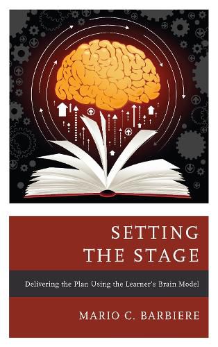 Setting the Stage: Delivering the Plan Using the Learner's Brain Model