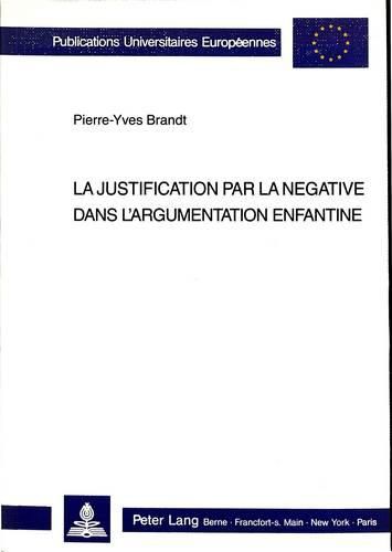 Cover image for La Justification Par La Negative Dans L'Argumentation Enfantine