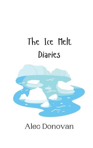 Cover image for The Ice Melt Diaries