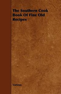 Cover image for The Southern Cook Book Of Fine Old Recipes