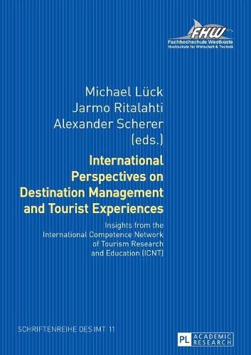 Cover image for International Perspectives on Destination Management and Tourist Experiences: Insights from the International Competence Network of Tourism Research and Education (ICNT)