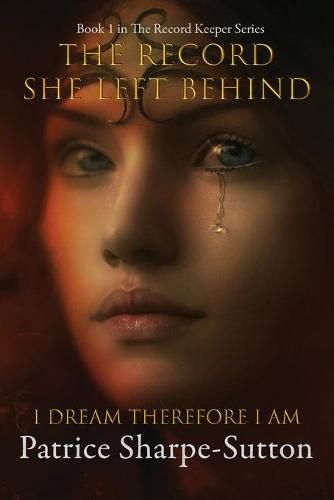 Cover image for The Record She Left Behind: I Dream Therefore I Am