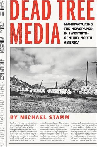 Cover image for Dead Tree Media: Manufacturing the Newspaper in Twentieth-Century North America