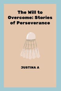 Cover image for The Will to Overcome