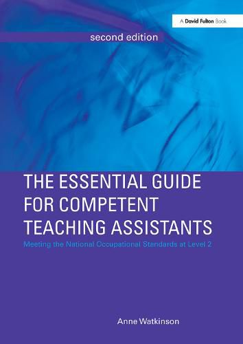 Cover image for The Essential Guide for Competent Teaching Assistants: Meeting the National Occupational Standards at Level 2