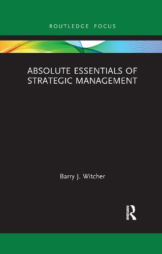 Absolute Essentials of Strategic Management