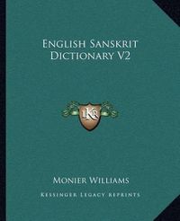 Cover image for English Sanskrit Dictionary V2