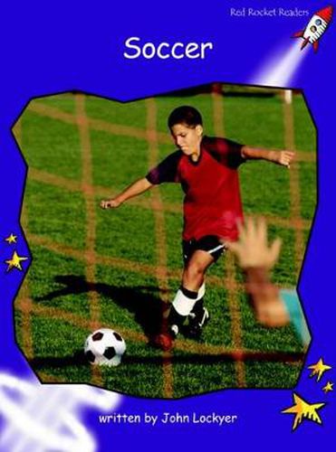 Cover image for Red Rocket Readers: Fluency Level 3 Non-Fiction Set A: Soccer (Reading Level 19/F&P Level K)
