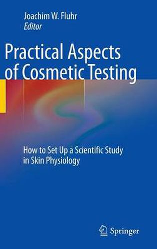 Cover image for Practical Aspects of Cosmetic Testing: How to Set up a Scientific Study in Skin Physiology