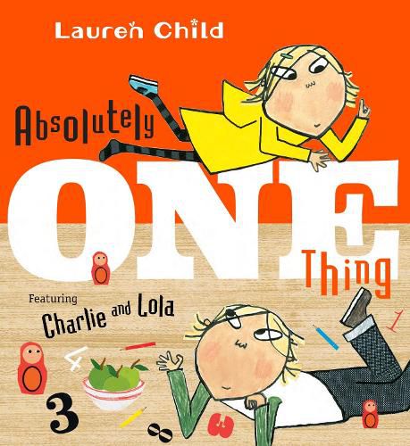 Cover image for Absolutely One Thing: Featuring Charlie and Lola