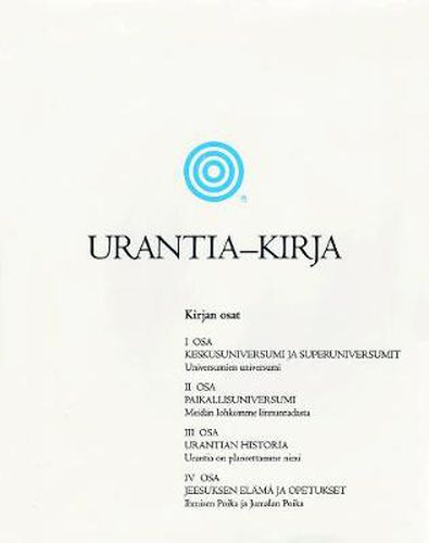 Cover image for Urantia-kirja: Selvitetaan Jumalaa, universumia, Jeesusta ja itseamme koskevat mysteerit