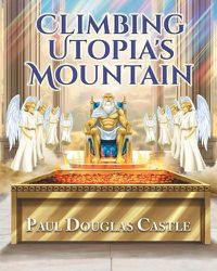 Cover image for Climbing Utopia's Mountain