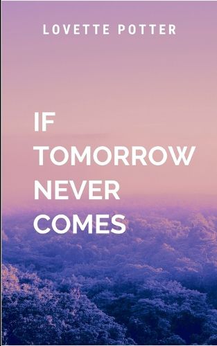 Cover image for If Tomorrow Never Comes