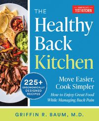Cover image for The Healthy Back Kitchen: Move Easier, Cook SimplerHow to Enjoy Great Food While Managing Back Pain