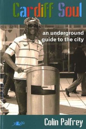 Cover image for Cardiff Soul: An Underground Guide to the City