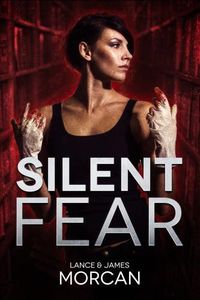 Cover image for Silent Silent Fear: A novel inspired by true crimes