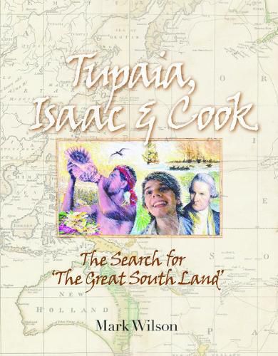 Tupaia, Isaac and Cook: The Search for the 'Great South Land