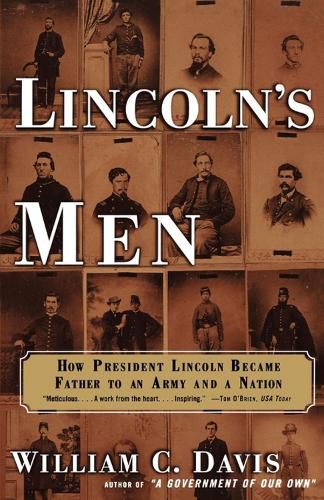 Cover image for Lincoln's Men: How President Lincoln Became Father to an Army and a Nation