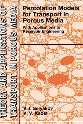 Cover image for Percolation Models for Transport in Porous Media: With Applications to Reservoir Engineering