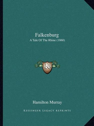 Cover image for Falkenburg: A Tale of the Rhine (1860)