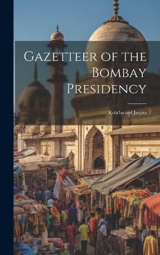 Cover image for Gazetteer of the Bombay Presidency