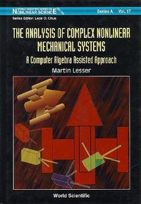 Cover image for Analysis Of Complex Nonlinear Mechanical Systems, The: A Computer Algebra Assisted Approach (With Diskette Of Maple Programming)