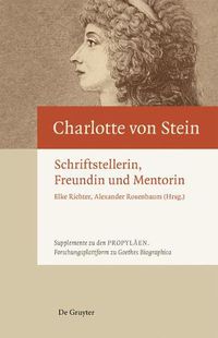 Cover image for Charlotte Von Stein: Schriftstellerin, Freundin Und Mentorin