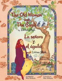 Cover image for The Old Woman and the Eagle - La senora y el aguila: English-Spanish Edition