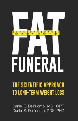 Cover image for Fat Funeral: The Scientific Approach to Long-Term Weight Loss