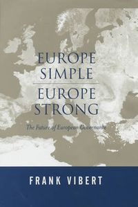 Cover image for Europe Simple, Europe Strong: The Future of European Governance