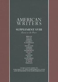 Cover image for American Writers, Supplement XVIII: A Collection of Critical Literary and Biographical Articles That Cover Hundreds of Notable Authors from the 17th Century to the Present Day.