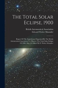 Cover image for The Total Solar Eclipse, 1900