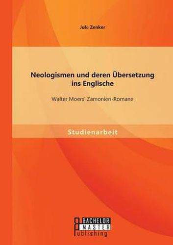 Cover image for Neologismen und deren UEbersetzung ins Englische: Walter Moers' Zamonien-Romane