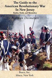 Cover image for The Guide to the American Revolutionary War in New Jersey: Battles, Raids and Skirmishes