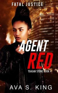 Cover image for Agent Red-Fatal Justice Teagan Sone Book 4