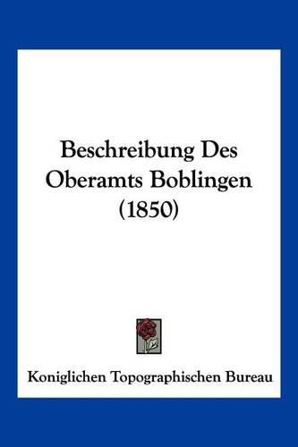 Cover image for Beschreibung Des Oberamts Boblingen (1850)