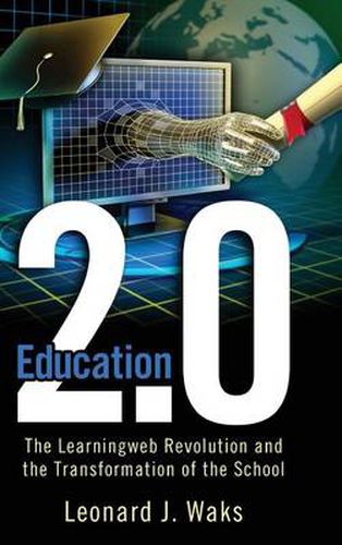 Cover image for Education 2.0: The LearningWeb Revolution and the Transformation of the School