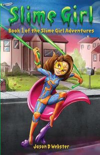 Cover image for Slime Girl: Book 1 of the Slime Girl Adventures