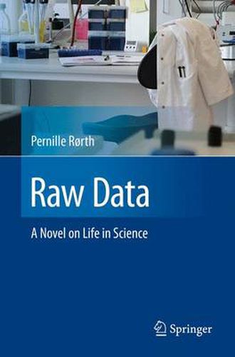 Cover image for Raw Data: A Novel on Life in Science