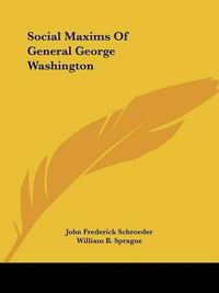 Cover image for Social Maxims of General George Washington