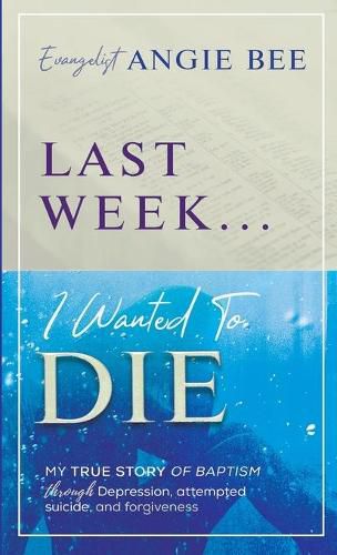 Cover image for Last Week ... I Wanted to Die